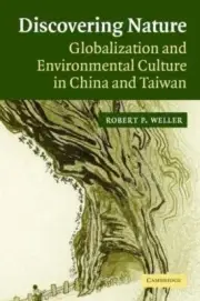 DISCOVERING NATURE: GLOBALIZATION AND ENVIRONMENTAL By Robert P. Weller **NEW**