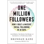 ONE MILLION FOLLOWERS: HOW I BUILT A MASSIVE SOCIAL FOLLOWING IN 30 DAYS