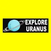 Funny "EXPLORE URANUS" astronomy decal BUMPER STICKER astronaut space travel