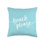 Beach Please - Cute Summer Sayings - Light Turquoise Blue Throw Pillow