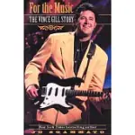 FOR THE MUSIC: THE VINCE GILL STORY