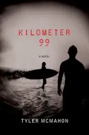 Kilometer 99: A Novel by McMahon, Tyler in New