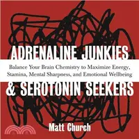 在飛比找三民網路書店優惠-Adrenaline Junkies & Serotonin