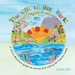 THE GIFT OF OUR WORLD: A LITTLE MUSLIM’’S GUIDE TO LOVING AND CARING FOR PLANET EARTH