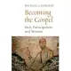 Becoming the Gospel: Paul, Participation, and Mission