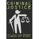 Criminal Justice Class of 2020: College Ruled Composition Notebook for Seniors, Graduation Gift, Scales of Justice Theme, Lined Journal (6x 9) 110 Bla