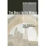 THE BIBLE IN ITS WORLD: THE BIBLE AND ARCHAEOLOGY TODAY