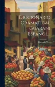 Diccionario Gramatical Guarani Espa�ol... (Hardback or Cased Book)