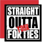 Funny 50th Birthday Cards for Men Women - Straight Outta Your Fourties - Happy Birthday Card for Mum Dad Brother Sister Aunt Uncle, 145mm Joke Humour Banter Bday Greeting Cards