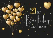 21St Birthday Guest Book: 21 Year Old Black & Gold Party Sign in Book for Writte