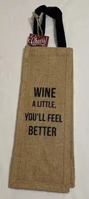 Cheers Burlap Fabric Wine Bottle Gift Bag “Wine A Little, You’ll Feel Better”