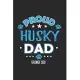 Proud Husky Dad Calendar 2020: Funny Cool Husky Dad Pocket Calender 2020 - Monthly & Weekly Planner - 6x9 - 128 Pages. Cute Gift For All Dog Dads, Ne