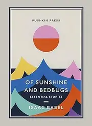 Of Sunshine and Bedbugs: Essential Stories
