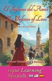 The Inferno of Love – El infierno del amor (Translated Dual language Version): A Fantastic Lay