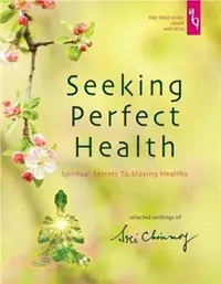 在飛比找三民網路書店優惠-Seeking Perfect Health：Spiritu