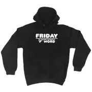 Friday My Second Favourite F Word - Funny Novelty Hoodies Hoodie
