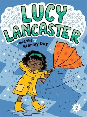 Lucy Lancaster and the Stormy Day (Hardback or Cased Book)