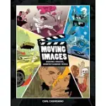 MOVING IMAGES: MAKING MOVIES, UNDERSTANDING MEDIA