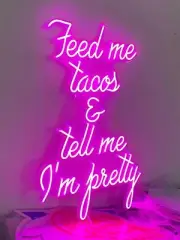 Feed Me Tacos And Tell Me I'm Pretty Flex LED 20"x13" Neon Sign Light Lamp Decor