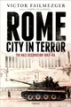 Rome - City in Terror：The Nazi Occupation 1943-44