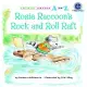 Rosie Raccoon’s Rock and Roll Raft