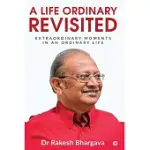 A LIFE ORDINARY REVISITED: EXTRAORDINARY MOMENTS IN AN ORDINARY LIFE