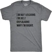 [Crazy Dog T-shirts] Mens I'm Not Arguing I'm Just Explaining Why I'm Right Tshirt Funny Novelty Joke Gift Tee
