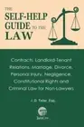 The Self-Help Guide to the Law: Contracts, Landlord-Tenant Relations, Marriag<|