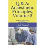 Q & A: ANAESTHETIC PRINCIPLES, VOLUME 2: FOR PERIOPERATIVE NURSES AND TECHNICIANS