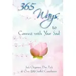 365 WAYS TO CONNECT WITH YOUR SOUL