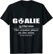 [X.Style] Goalie Goalkeeper Definition Craziest Player Funny Soccer ds540 T-Shirt Black