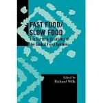 FAST FOOD/SLOW FOOD: THE CULTURAL ECONOMY OF THE GLOBAL FOOD SYSTEM