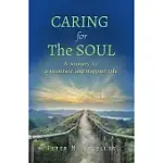 CARING FOR THE SOUL: THE JOURNEY TO A HEALTHIER AND HAPPIER LIFE
