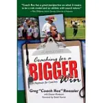 COACHING FOR A BIGGER WIN: A PLAYBOOK FOR COACHES