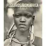 POSTCARDS FROM AFRICA: PHOTOGRAPHERS OF THE COLONIAL ERA
