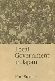 Local Government in Japan by Kurt Steiner (English) Hardcover Book