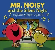 MR. NOISY AND THE SILENT NIGHT (MR. MEN AND LITTLE MISS) By Adam NEW