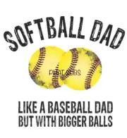 Sublimation Print Softball Dad Ready To Press Heat Transfer