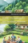Living in harmony: Enjoy a life in balance and plenitude by Reinaldo Alonso Pape