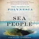 Sea People: The Puzzle of Polynesia