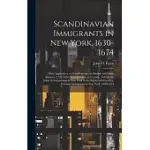 SCANDINAVIAN IMMIGRANTS IN NEW YORK, 1630-1674; WITH APPENDICES ON SCANDINAVIANS IN MEXICO AND SOUTH AMERICA, 1532-1640, SCANDINAVIANS IN CANADA, 1619