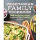 The Vegetarian Family Cookbook: 100 Simple Kid-Friendly Recipes to Enjoy Together