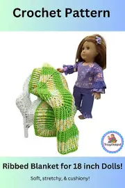 Crochet pattern for 18 inch Doll Blanket Ribbed stitch is stretchy and comfy!