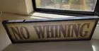 NO WHINING Plaque Crackle Look Wood Sign