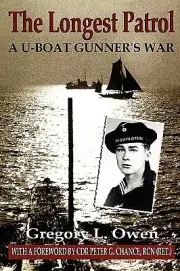 The Longest Patrol A U-Boat Gunner's Wa Gregory L Owen Paperback