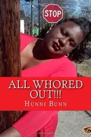 ALL WHORED OUT!!! By Hunni Bunn **BRAND NEW**