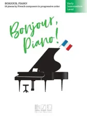 Bonjour, Piano! : Early Intermediate Level: 19 Pieces by French Composers in ...