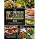 The Mediterranean Diet Cookbook for Beginners: 600 Healthy and Delicious Mediterranean Diet Recipes with 28-Day Meal Plan to Live A Healthier Life