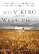 The Viking in the Wheat Field: A Scientist's Struggle to Preserve the World's Harvest