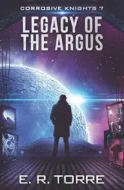Legacy of the Argus (Corrosive Knights). Torre 9781731353467 Free Shipping<|